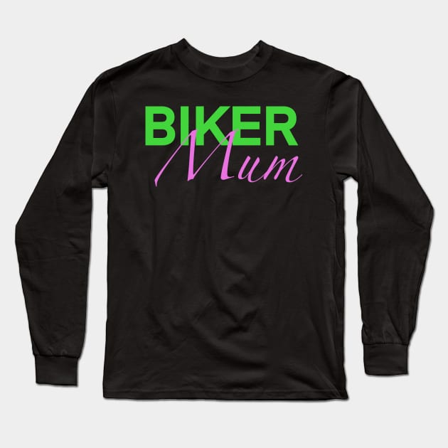 Biker Mum Long Sleeve T-Shirt by Diamondskyxx